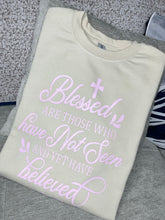 Load image into Gallery viewer, BLESSED ARE THE ONES WHO BELIEVE UNSEEN CREW NECK SWEAT SHIRT
