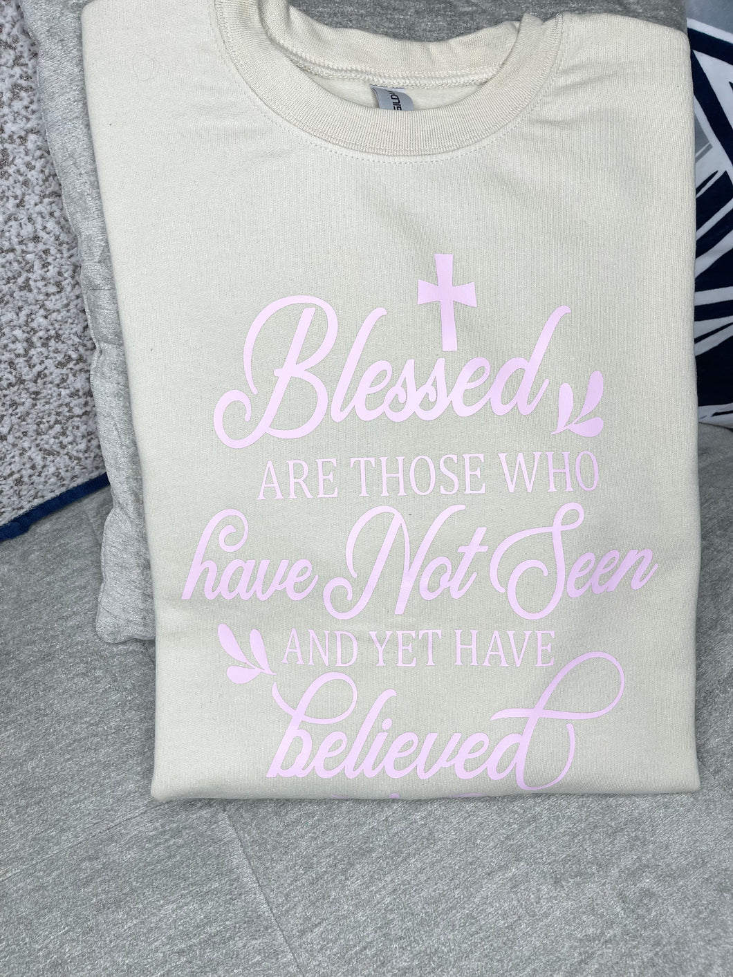 BLESSED ARE THE ONES WHO BELIEVE UNSEEN CREW NECK SWEAT SHIRT