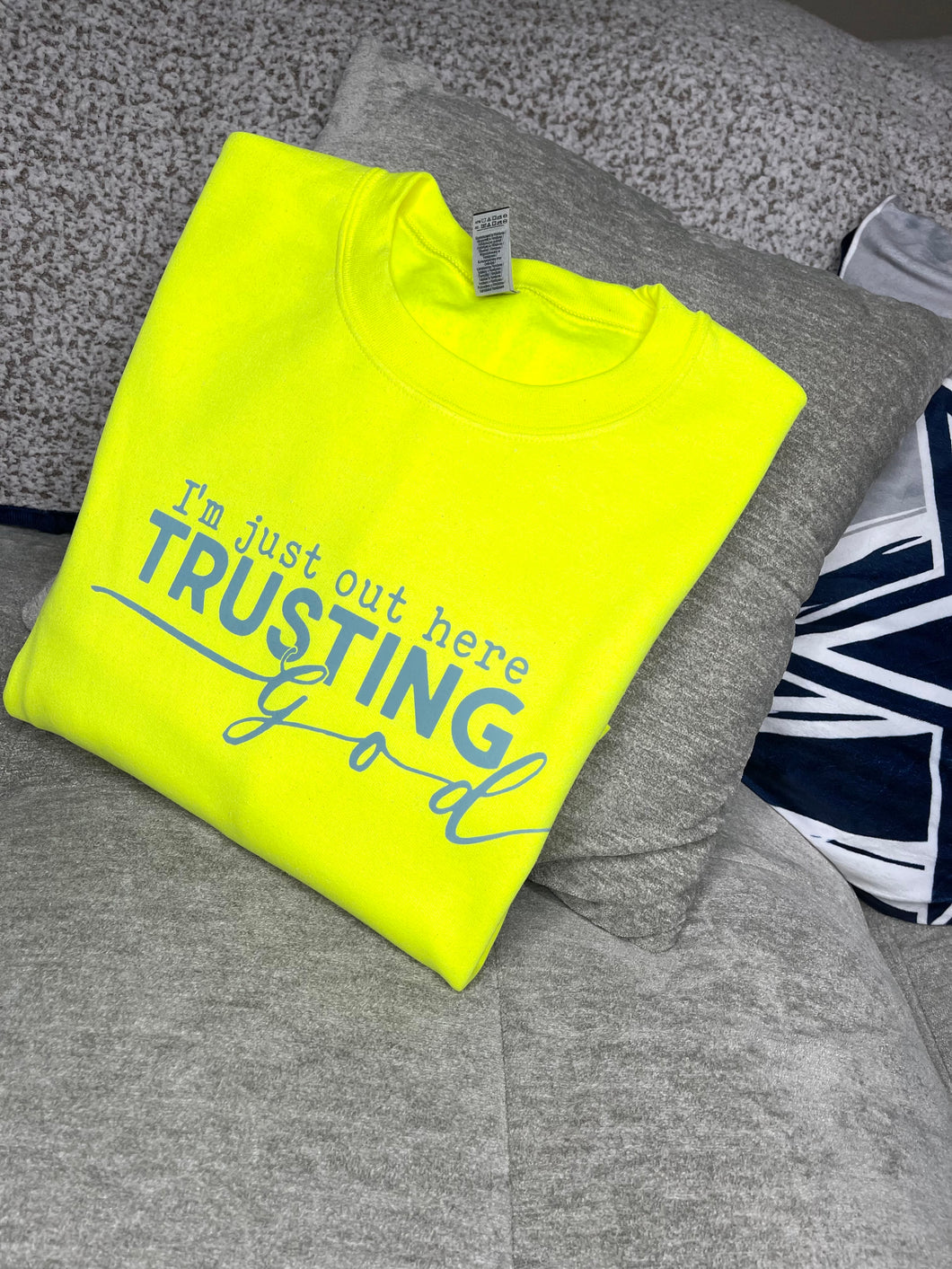 OUT HERE JUST TRUSTING GOD CREW NECK WARM SWEAT SHIRT