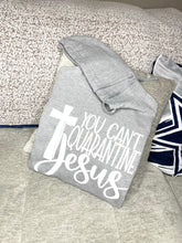 Load image into Gallery viewer, YOU CANT QUARANTINE JESUS SOFT WARM HOODIE SWEAT SHIRT
