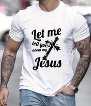 Load image into Gallery viewer, Cross With Letter &quot;Let Me Tell You About My Jesus&quot; Pattern Print Men&#39;s Slightly Stretch T-shirt, Graphic Tee Men&#39;s Summer Clothes, Men&#39;s Outfits
